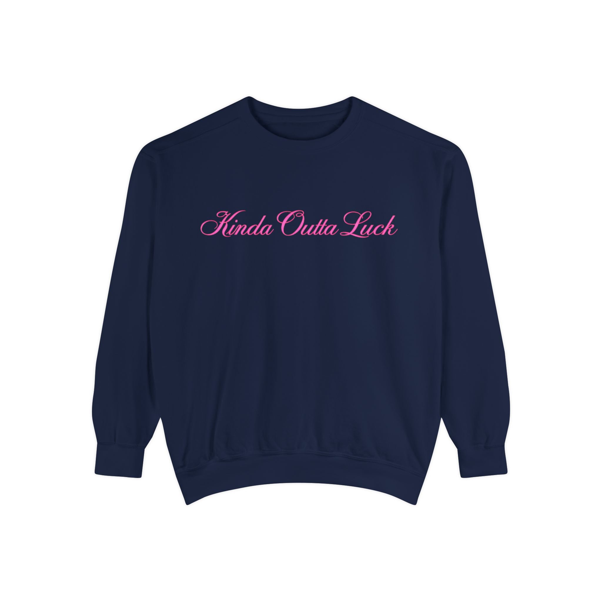 Kinda Outta Luck Sweatshirt — Feminine Script Crewneck