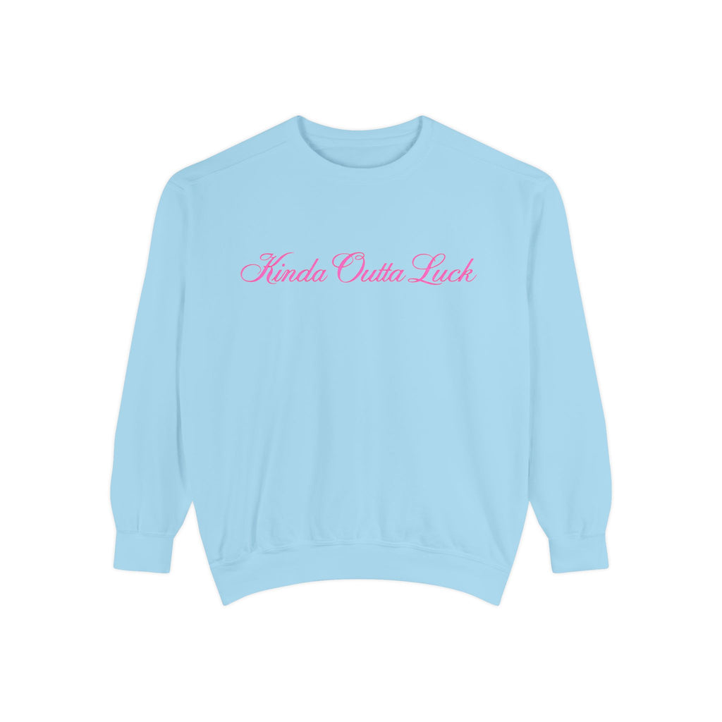 Kinda Outta Luck Sweatshirt — Feminine Script Crewneck